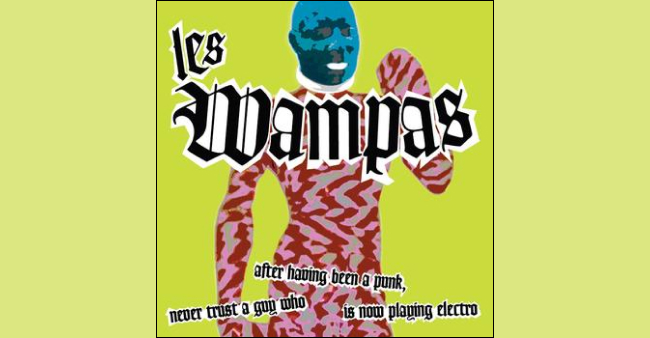 Les Wampas "Never trust a guy who after having been a punk is now playing electro"