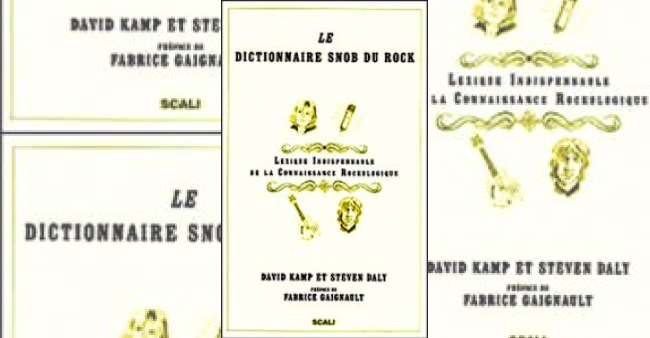 David Kamp et Steven Daly "Le dictionnaire snob du rock"