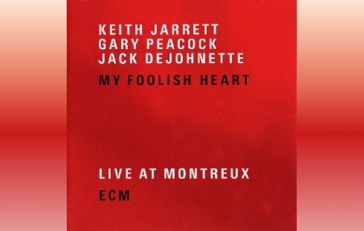 Keith Jarrett, Gary Peacock, Jack Dejohnette "My Foolish Heart"