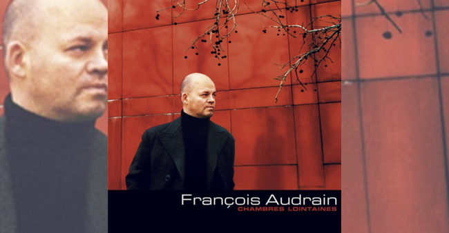 François Audrain “Chambres lointaines”