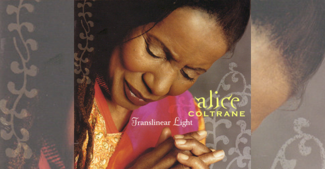 Alice Coltrane “Translinear light”