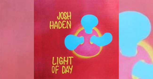 Josh Haden “Light of day”