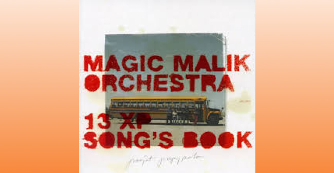 Magic Malik Orchestra “13 XP song’s book”